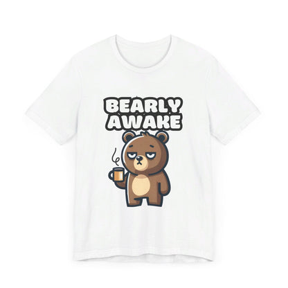 Bearly Awake - Bear T-shirt