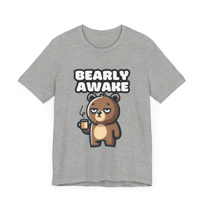 Bearly Awake - Bear T-shirt