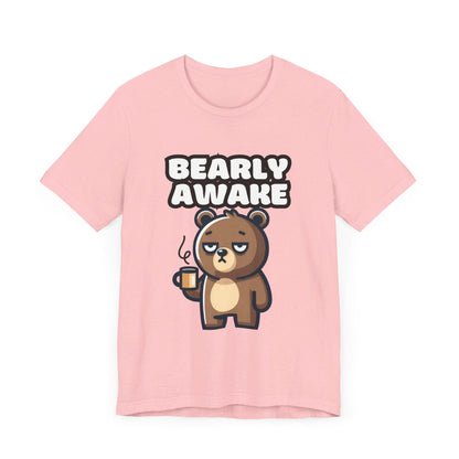 Bearly Awake - Bear T-shirt