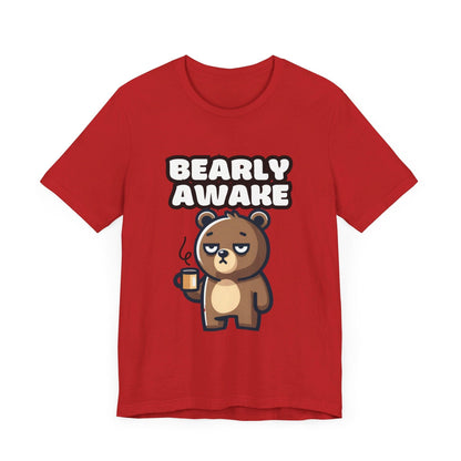 Bearly Awake - Bear T-shirt