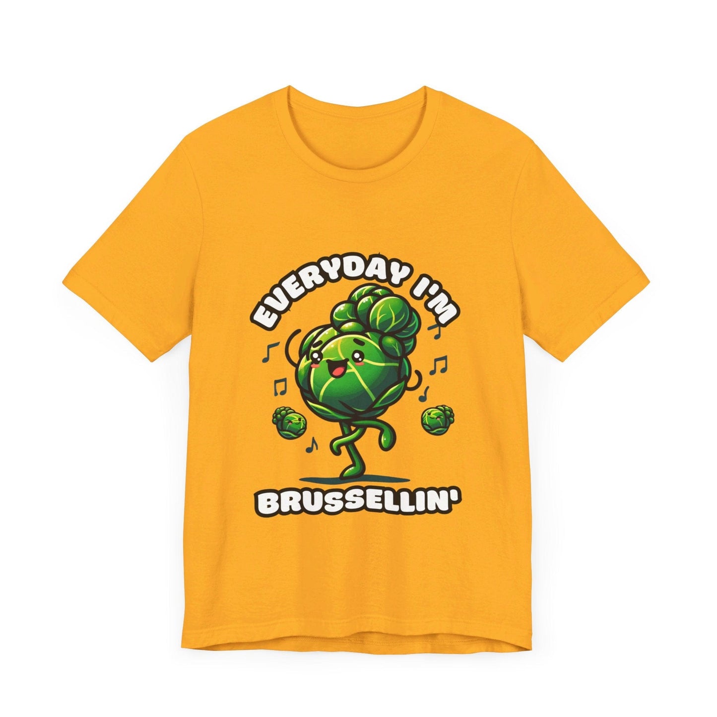 Everyday I'm brussellin' - Brussel sprouts T-shirt