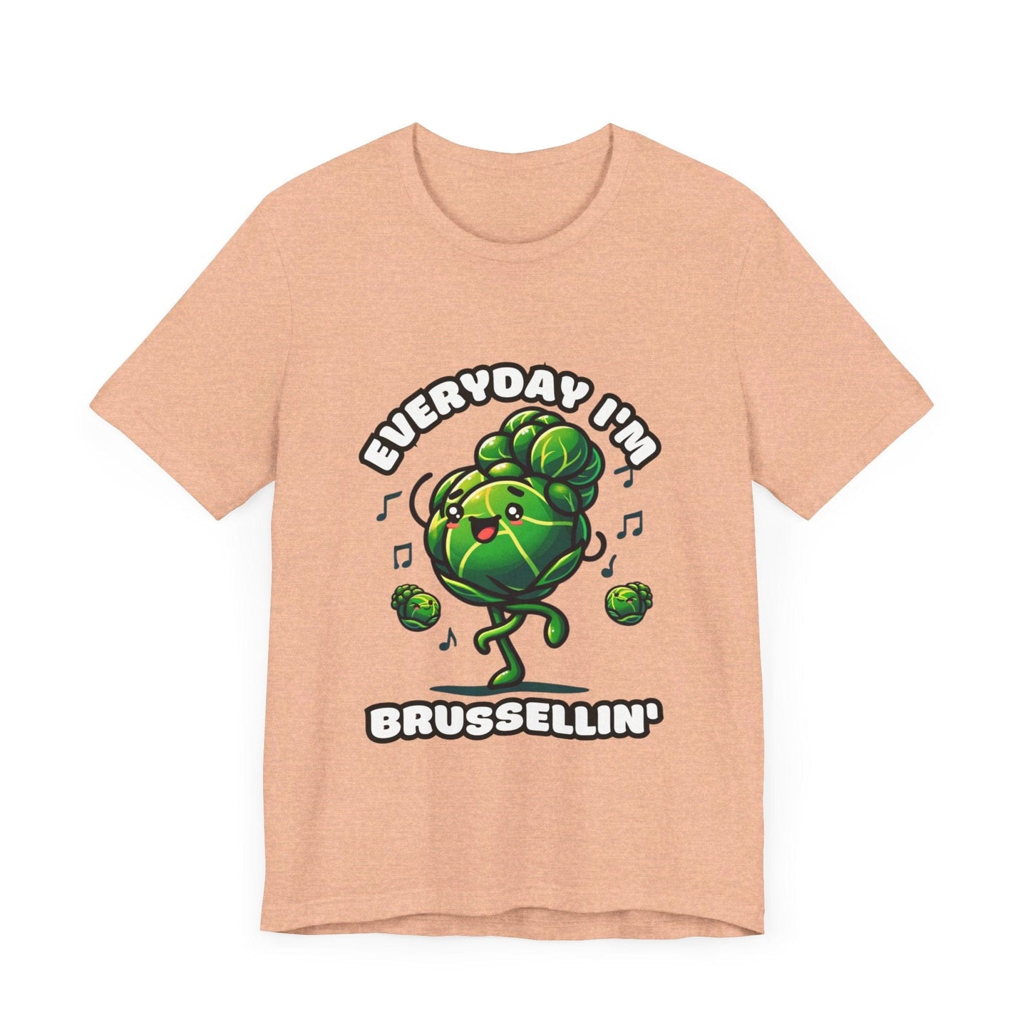 Everyday I'm brussellin' - Brussel sprouts T-shirt