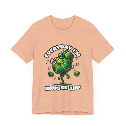 Everyday I'm brussellin' - Brussel sprouts T-shirt