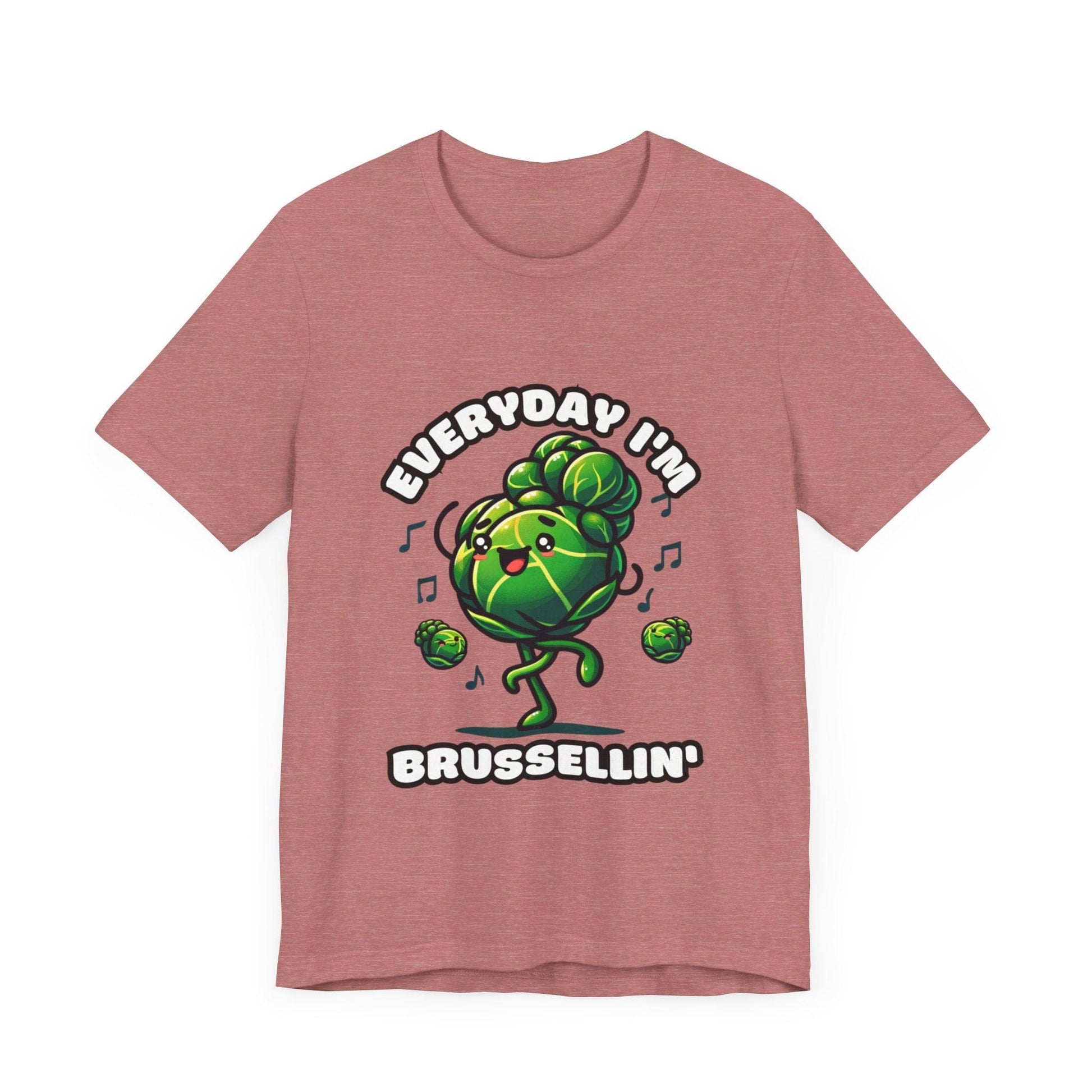 Everyday I'm brussellin' - Brussel sprouts T-shirt