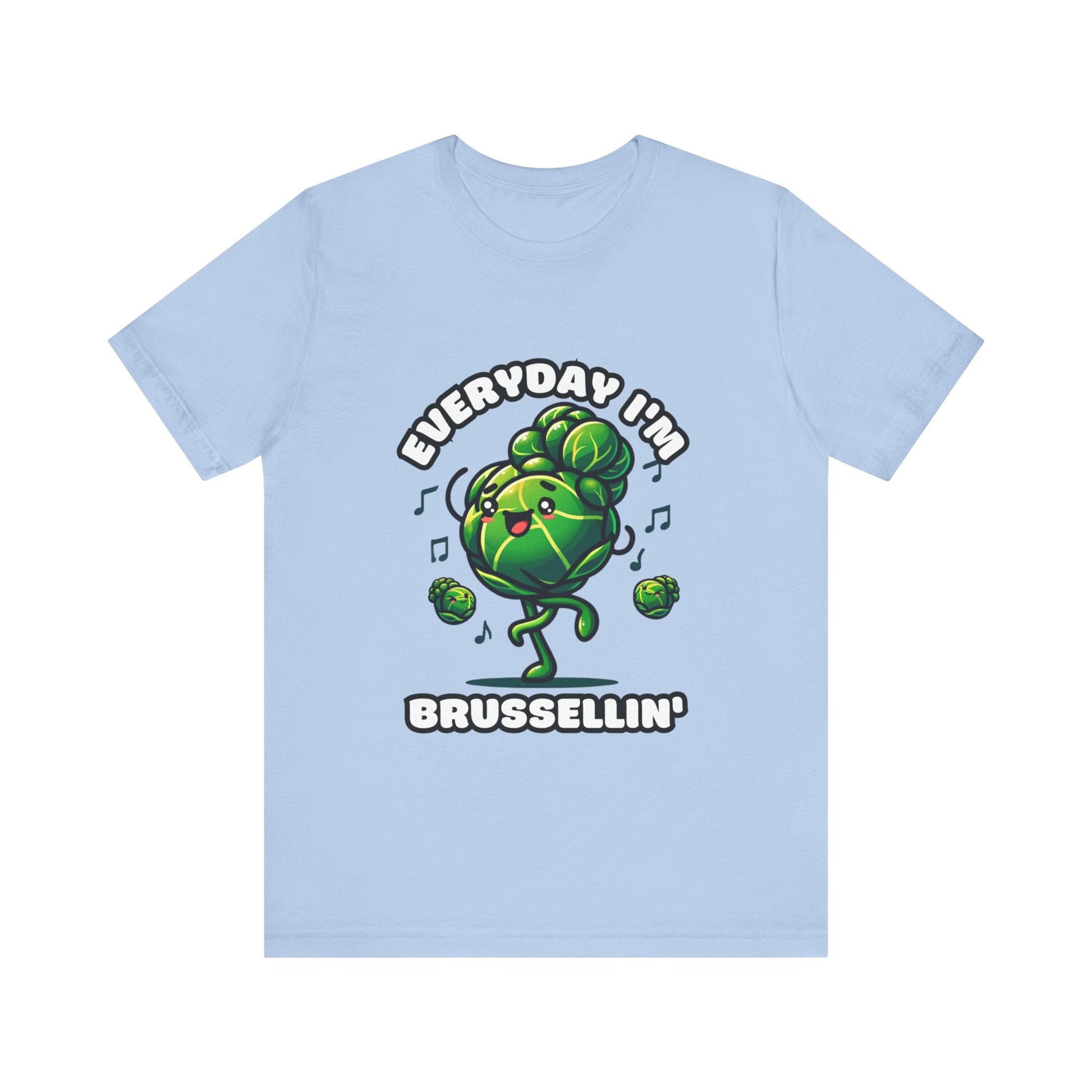 Everyday I'm brussellin' - Brussel sprouts T-shirt Baby Blue / S