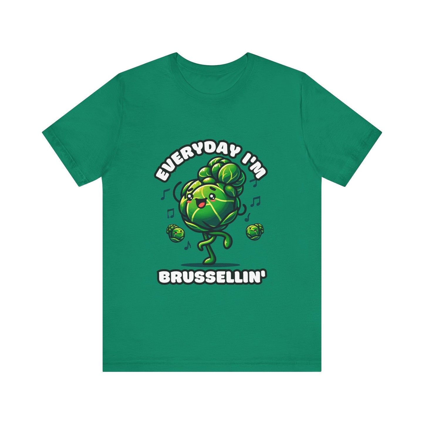 Everyday I'm brussellin' - Brussel sprouts T-shirt Kelly / S