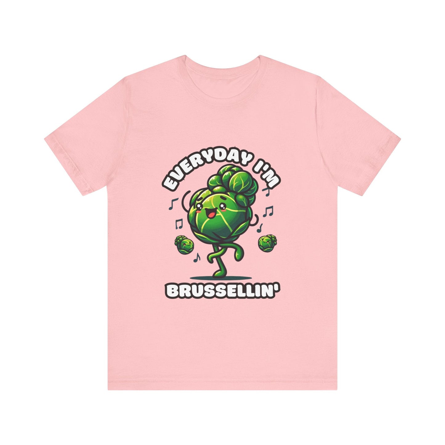 Everyday I'm brussellin' - Brussel sprouts T-shirt Pink / S