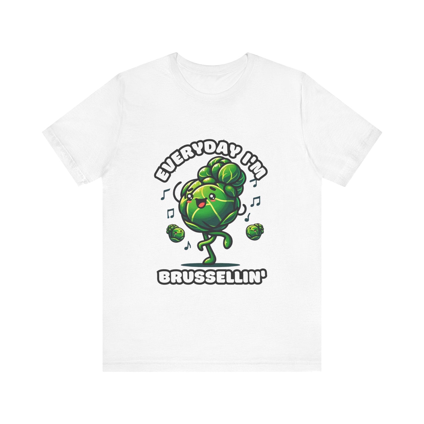 Everyday I'm brussellin' - Brussel sprouts T-shirt White / S