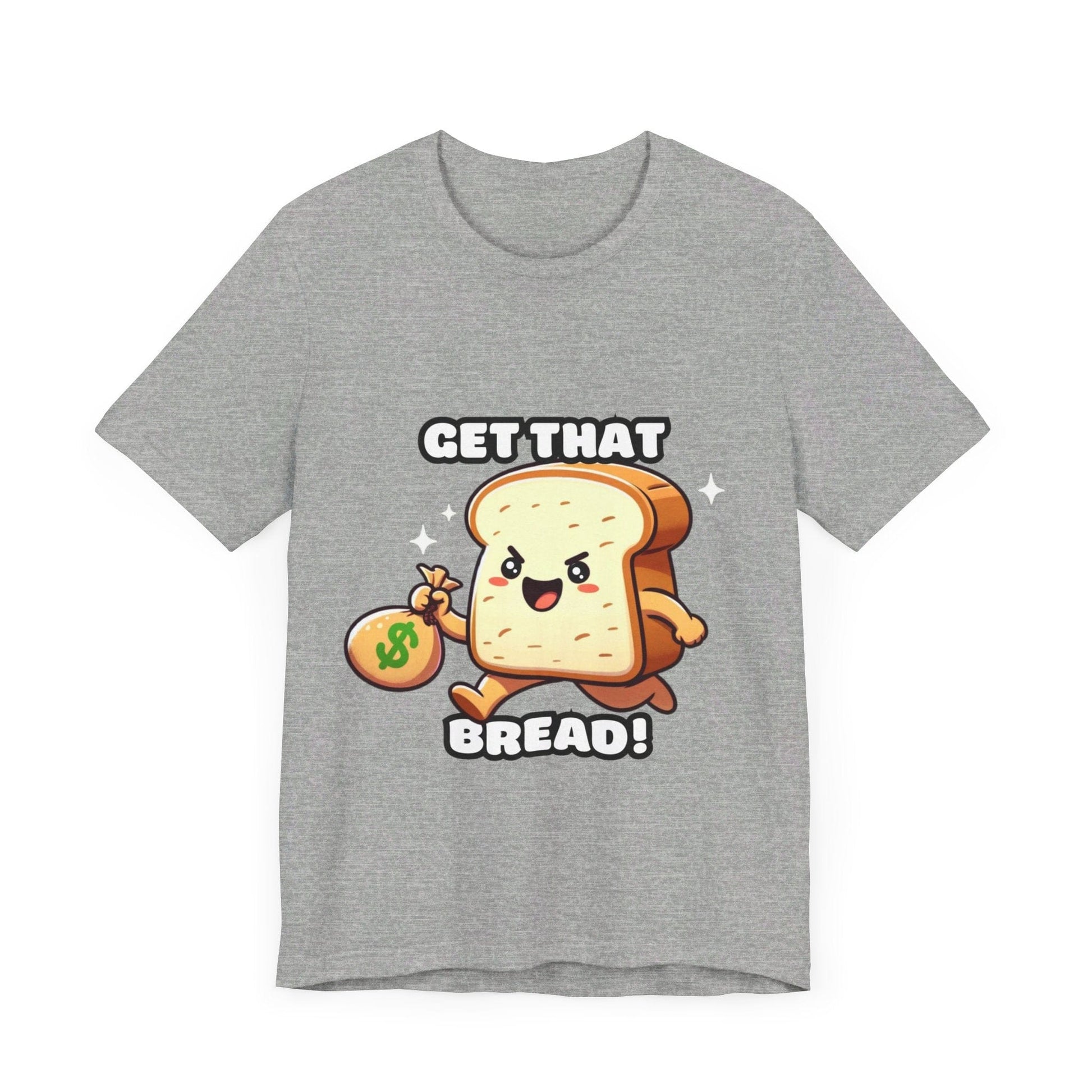 Get that bread - Bread T-shirt