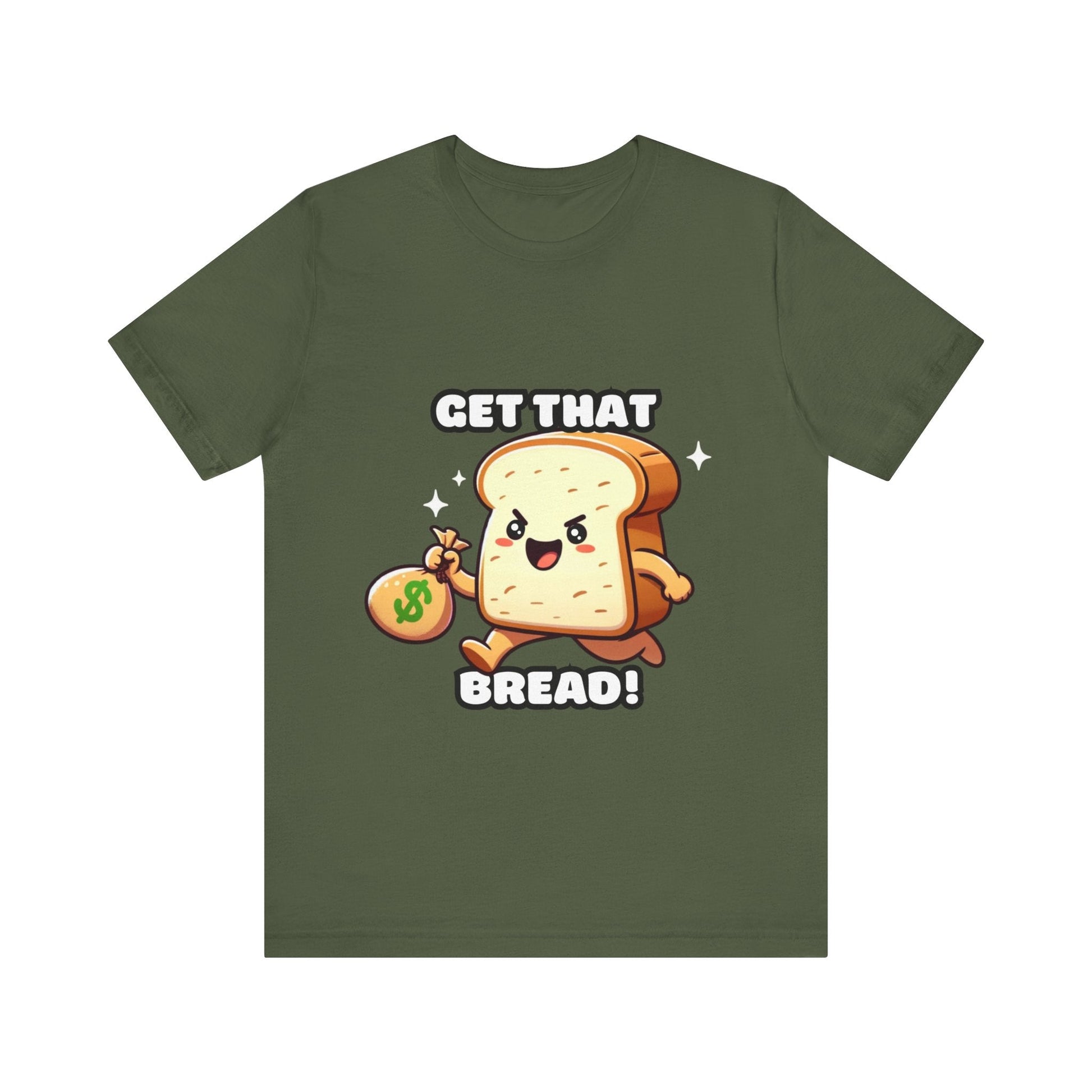 Get that bread - Bread T-shirt Military Green / S