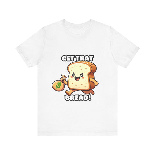 Get that bread - Bread T-shirt White / S