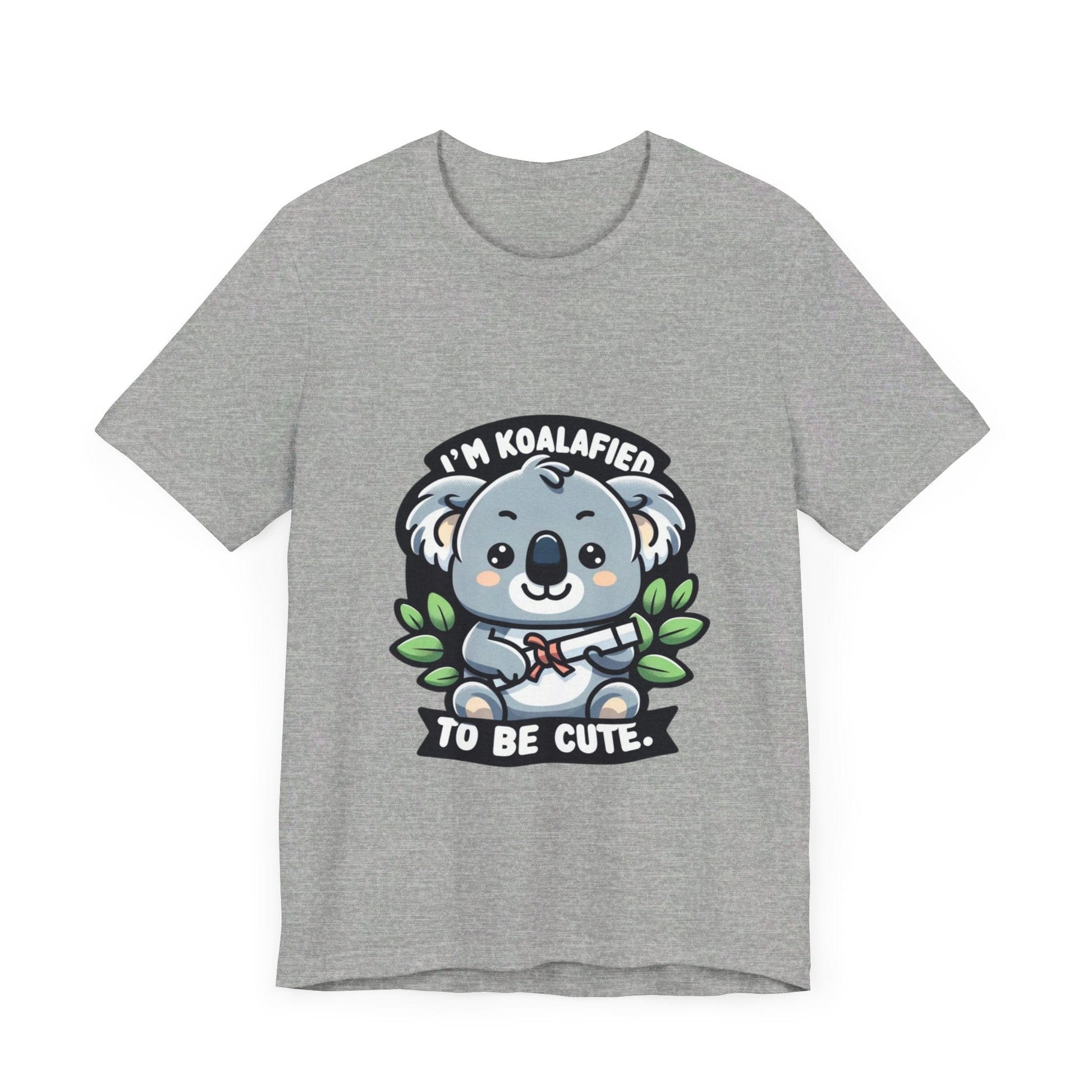 I'm Koalafied To Be Cute - Koala T-shirt