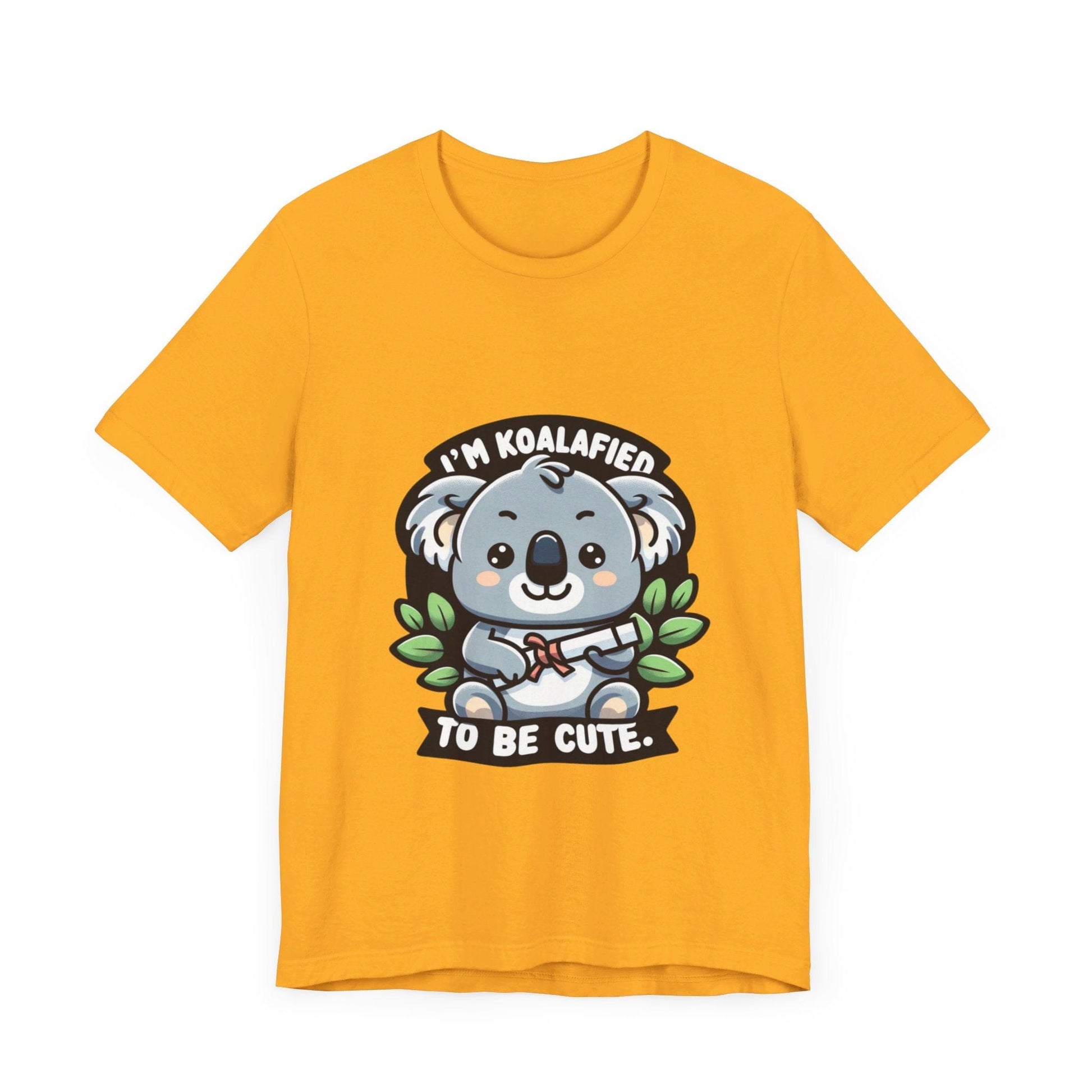 I'm Koalafied To Be Cute - Koala T-shirt