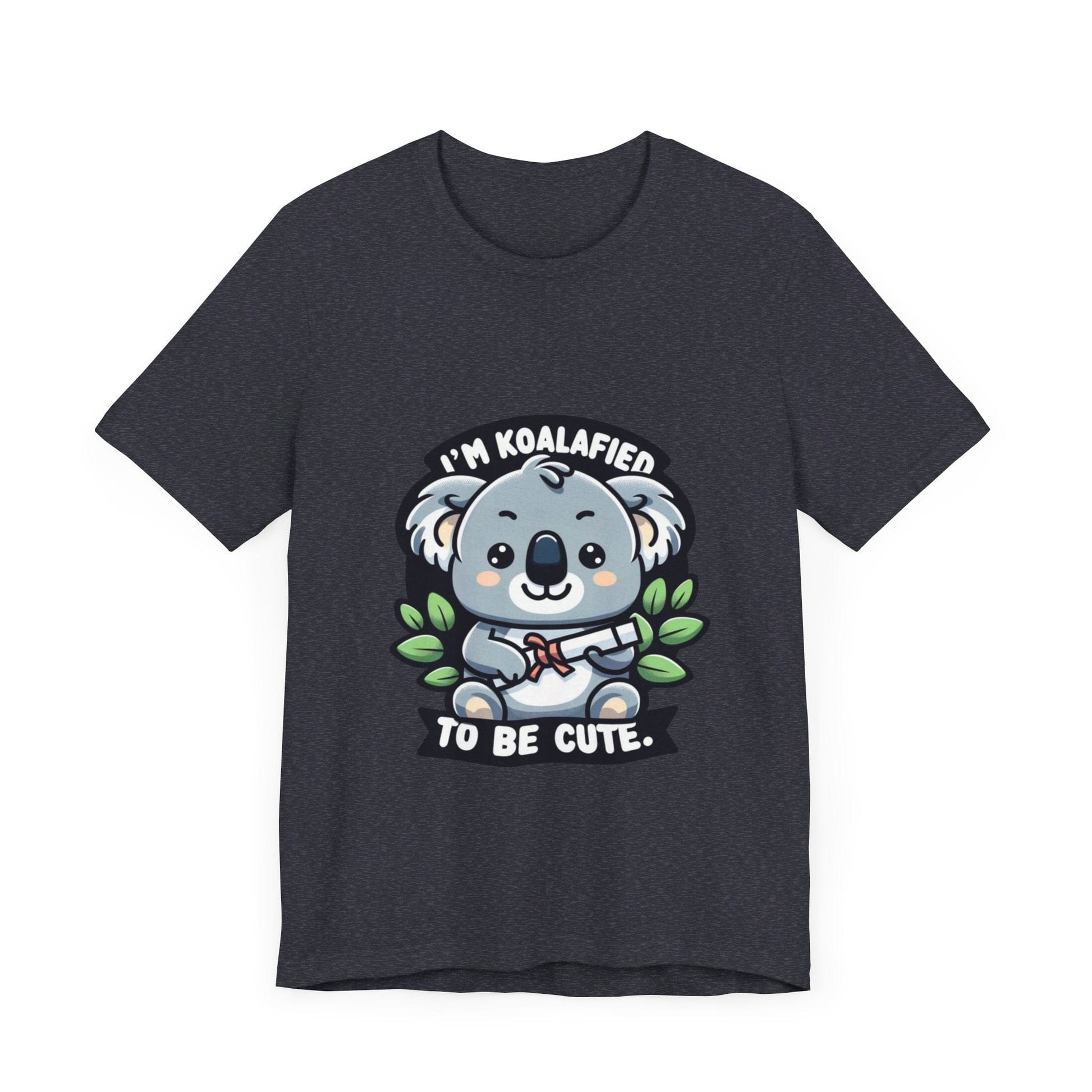 I'm Koalafied To Be Cute - Koala T-shirt