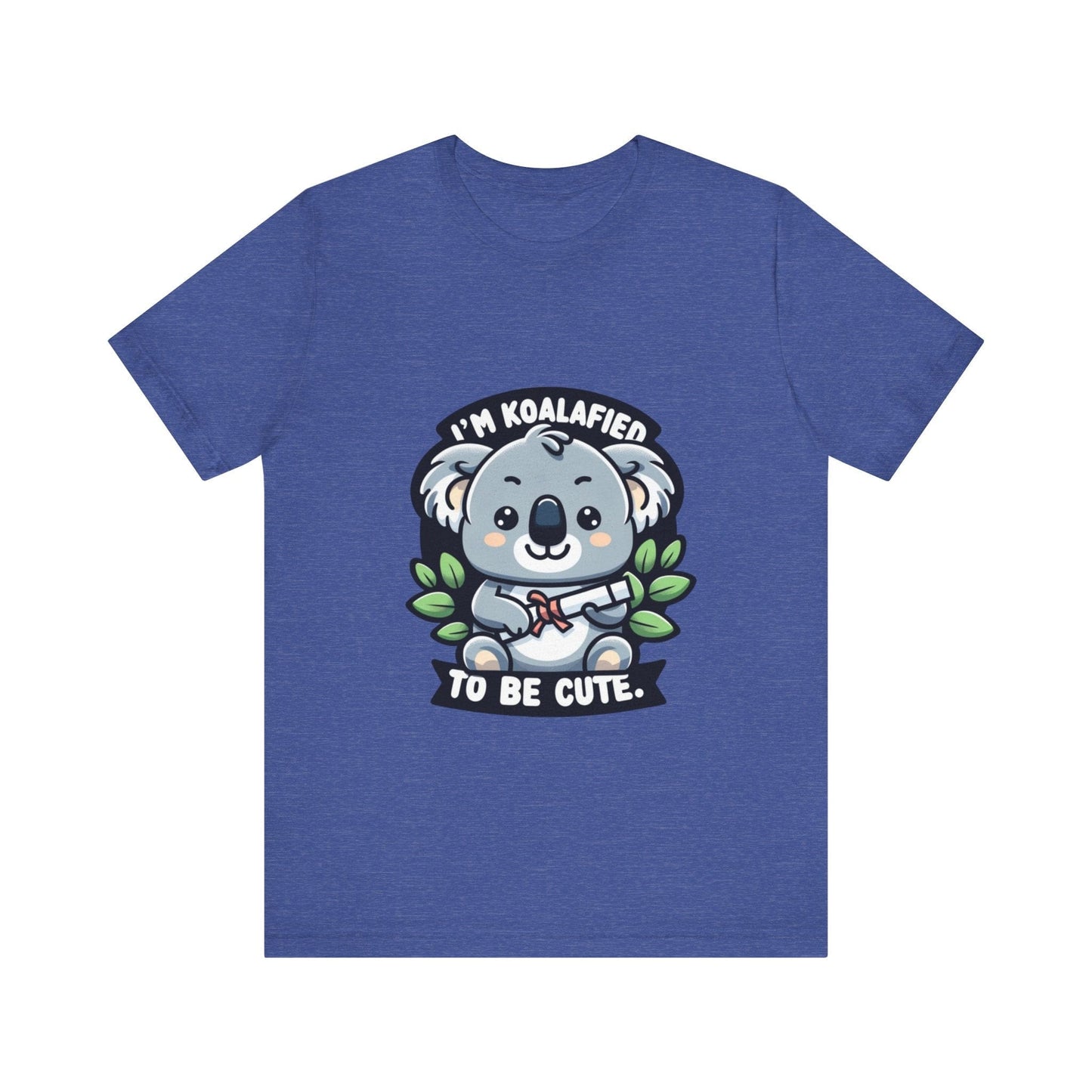 I'm Koalafied To Be Cute - Koala T-shirt Heather True Royal / S