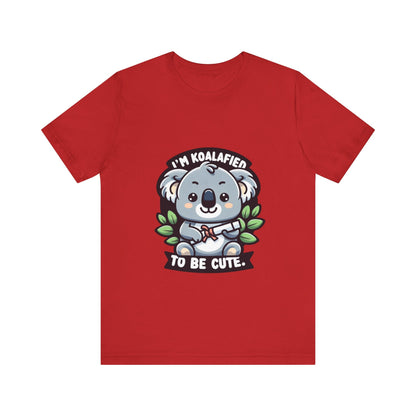 I'm Koalafied To Be Cute - Koala T-shirt Red / S