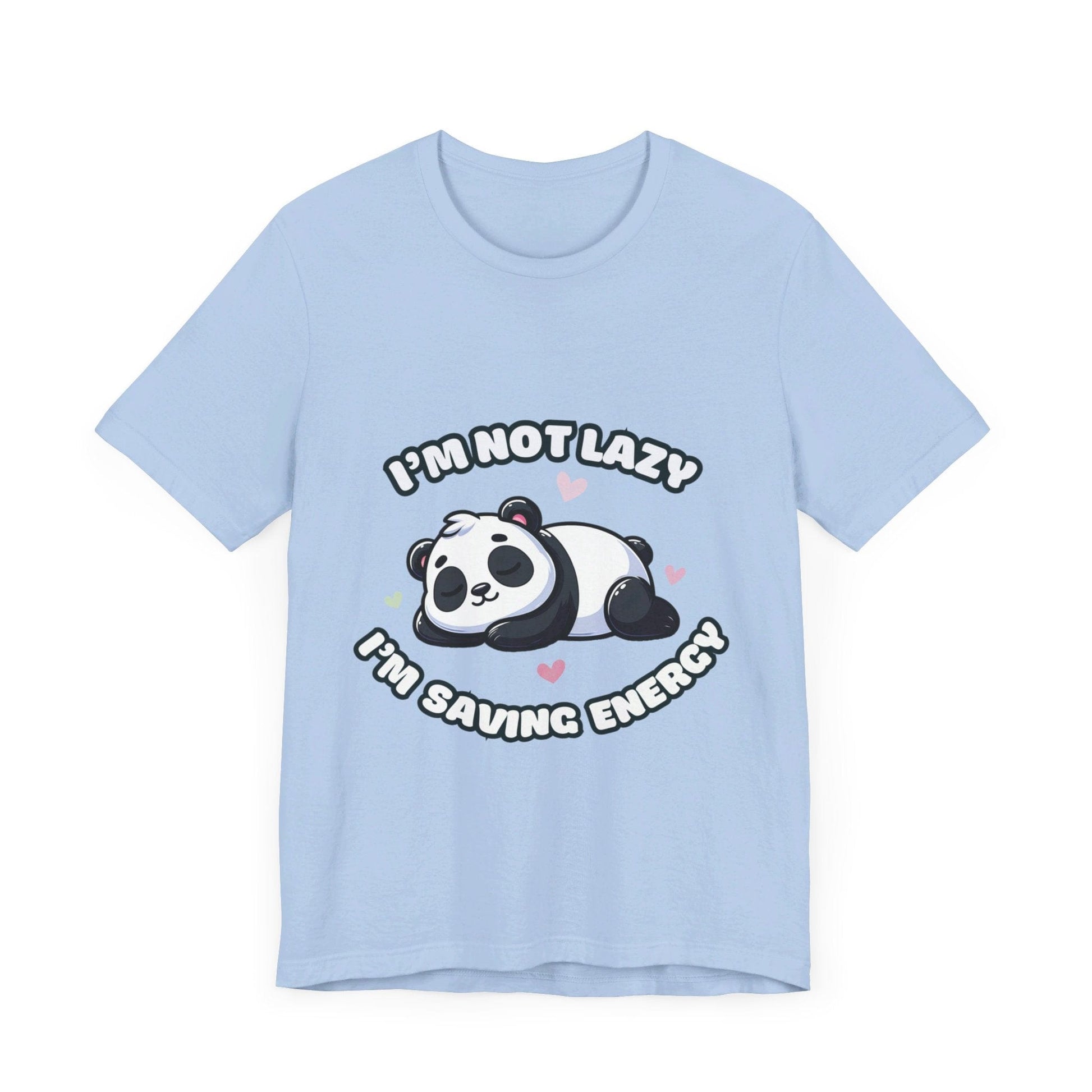 I'm Not Lazy I'm Saving Energy - Panda T-shirt