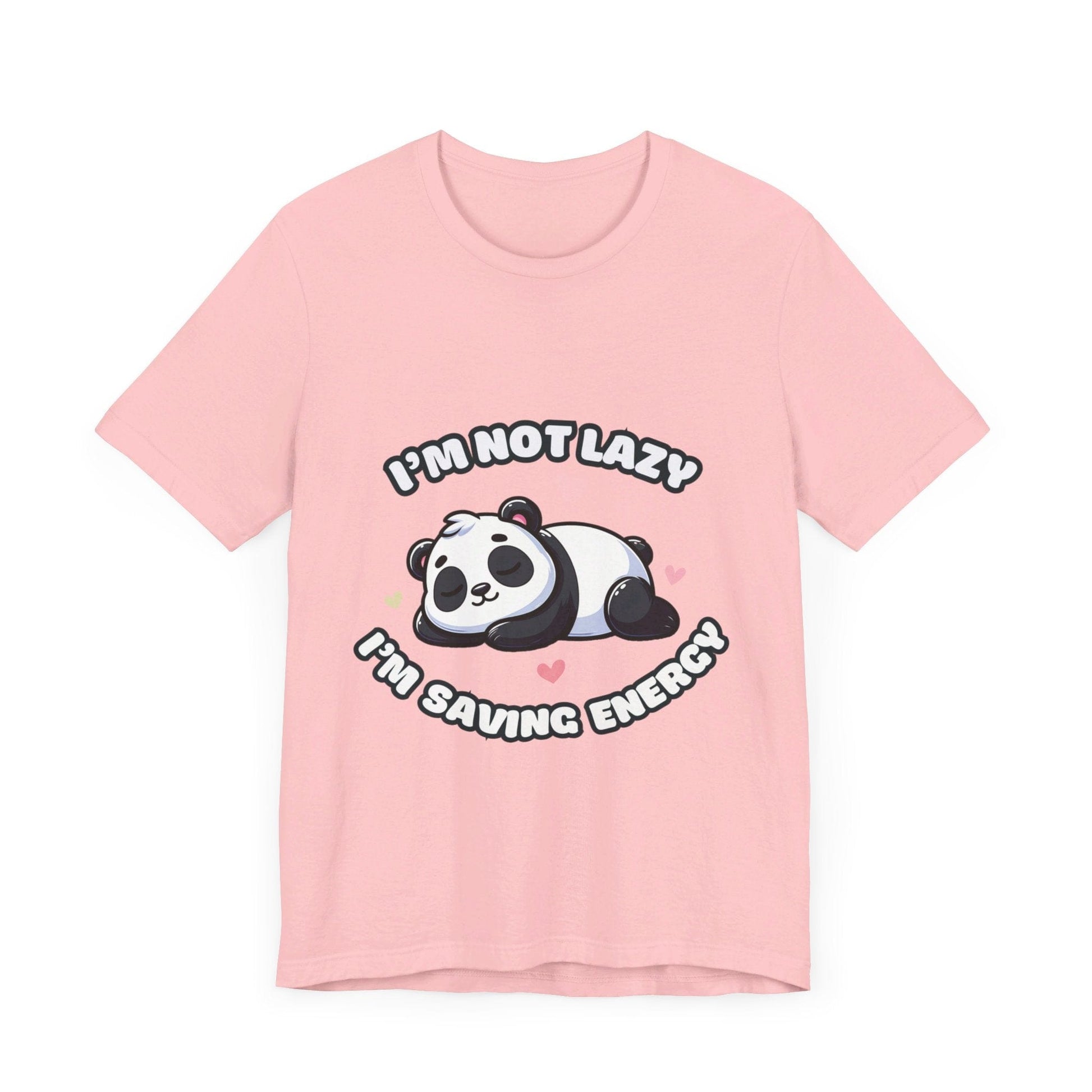 I'm Not Lazy I'm Saving Energy - Panda T-shirt