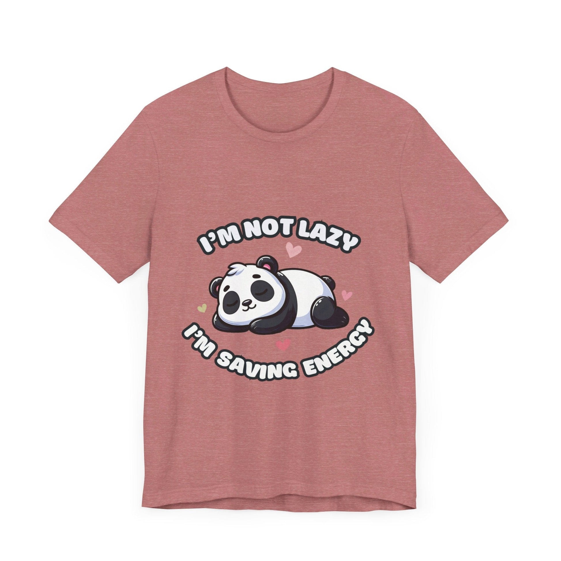 I'm Not Lazy I'm Saving Energy - Panda T-shirt