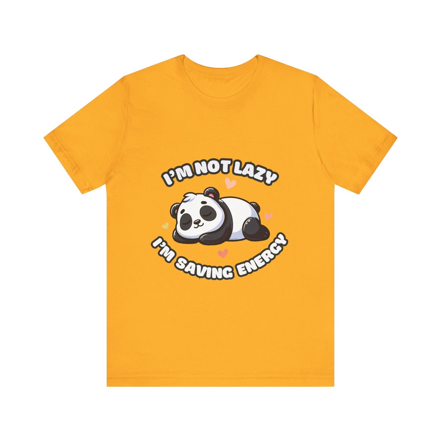 I'm Not Lazy I'm Saving Energy - Panda T-shirt Gold / S