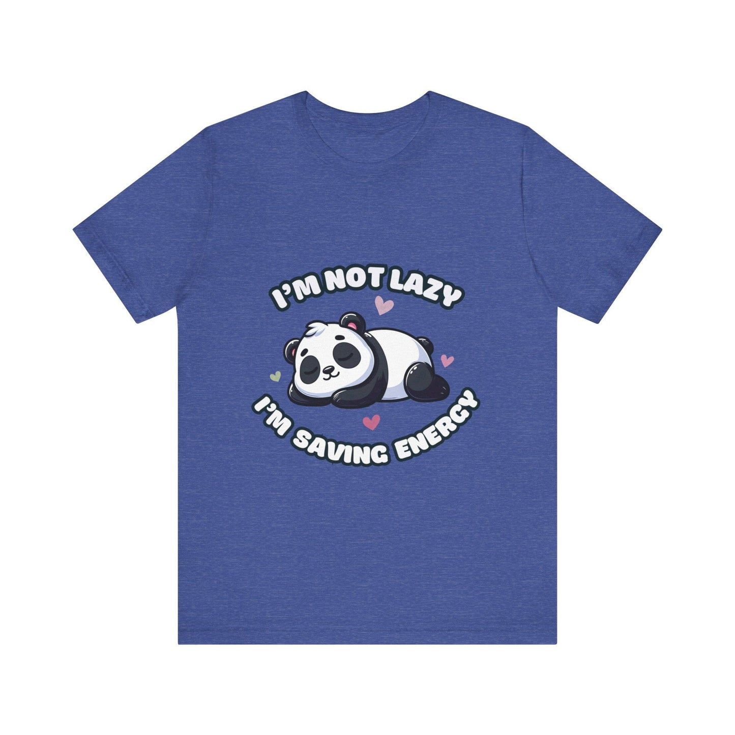 I'm Not Lazy I'm Saving Energy - Panda T-shirt Heather True Royal / S