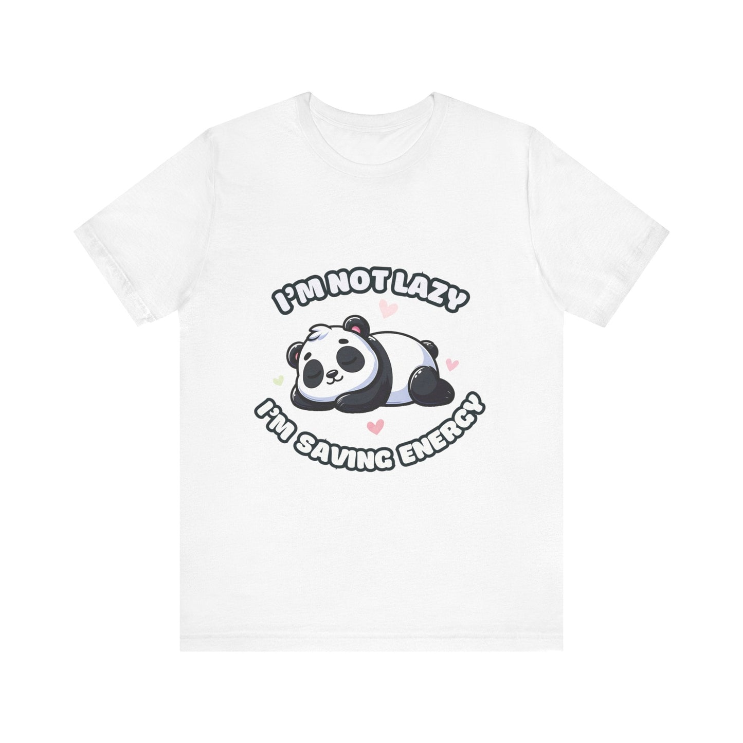 I'm Not Lazy I'm Saving Energy - Panda T-shirt White / S