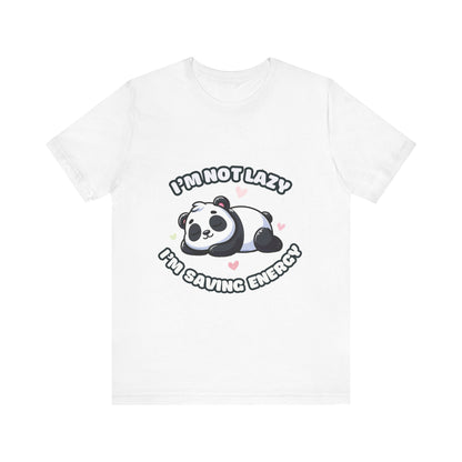 I'm Not Lazy I'm Saving Energy - Panda T-shirt White / S