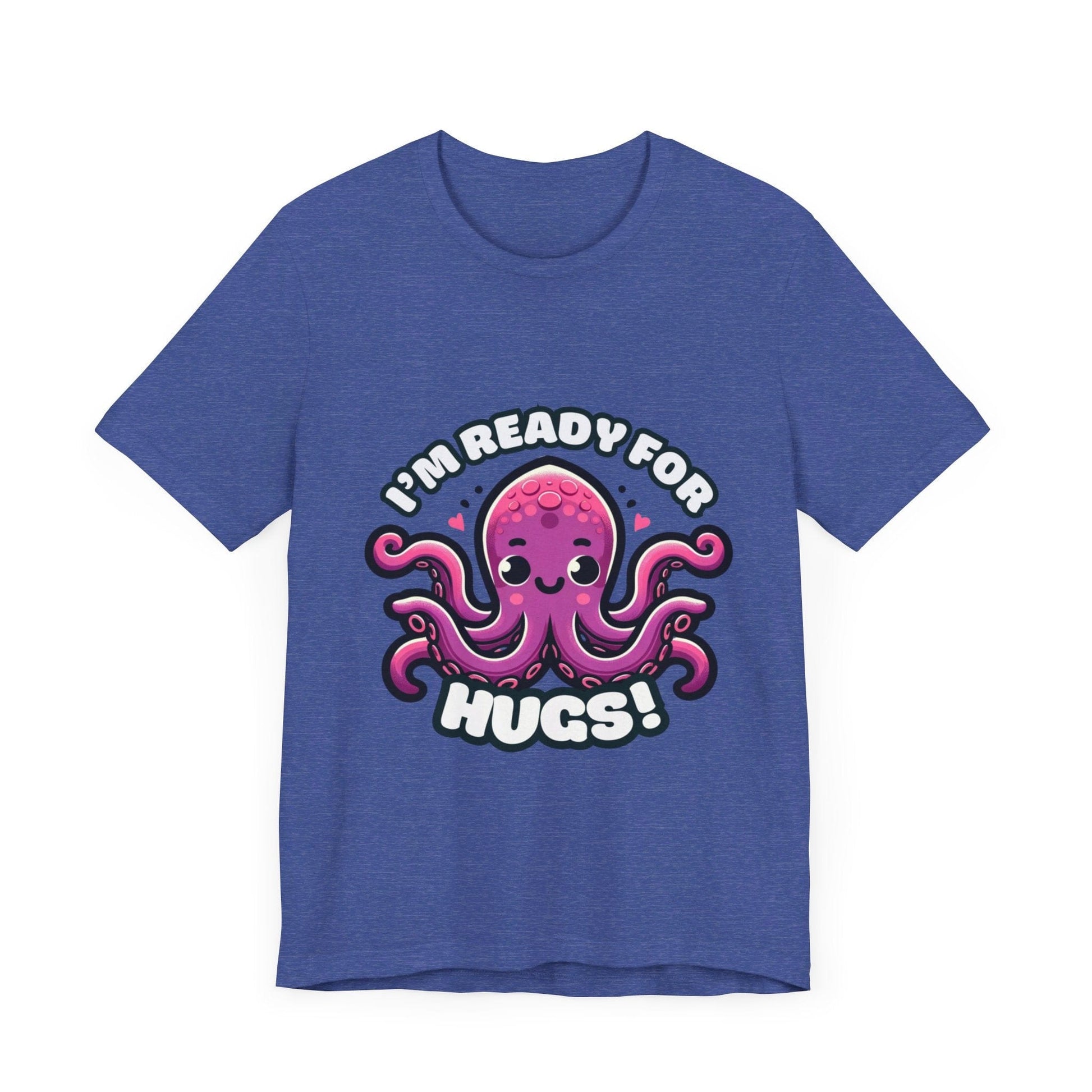 I'm Ready For Hugs - Octopus T-shirt