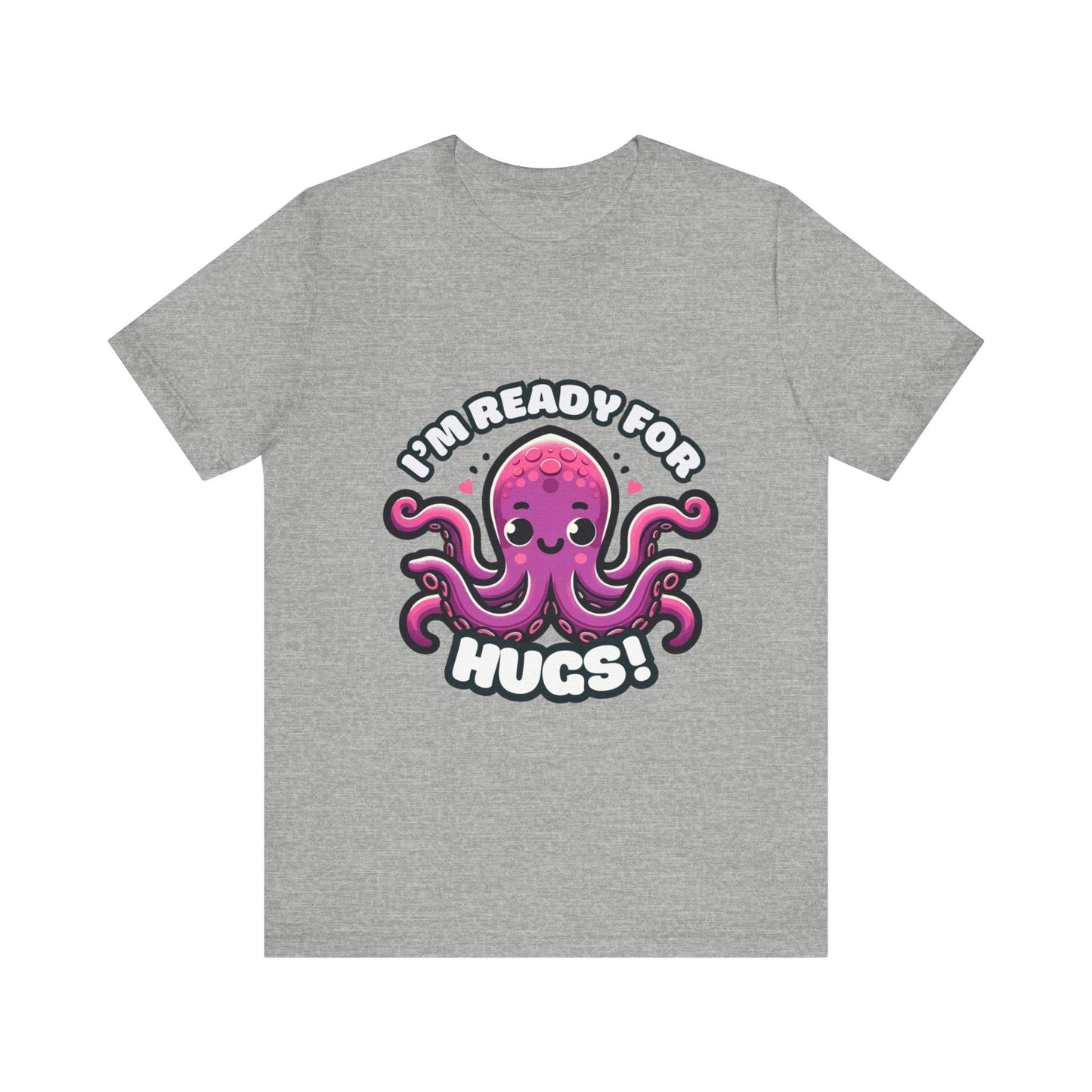 I'm Ready For Hugs - Octopus T-shirt Athletic Heather / S