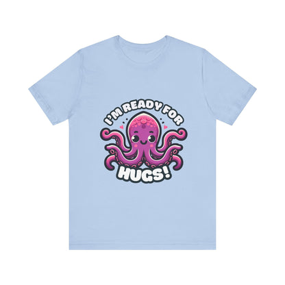 I'm Ready For Hugs - Octopus T-shirt Baby Blue / S