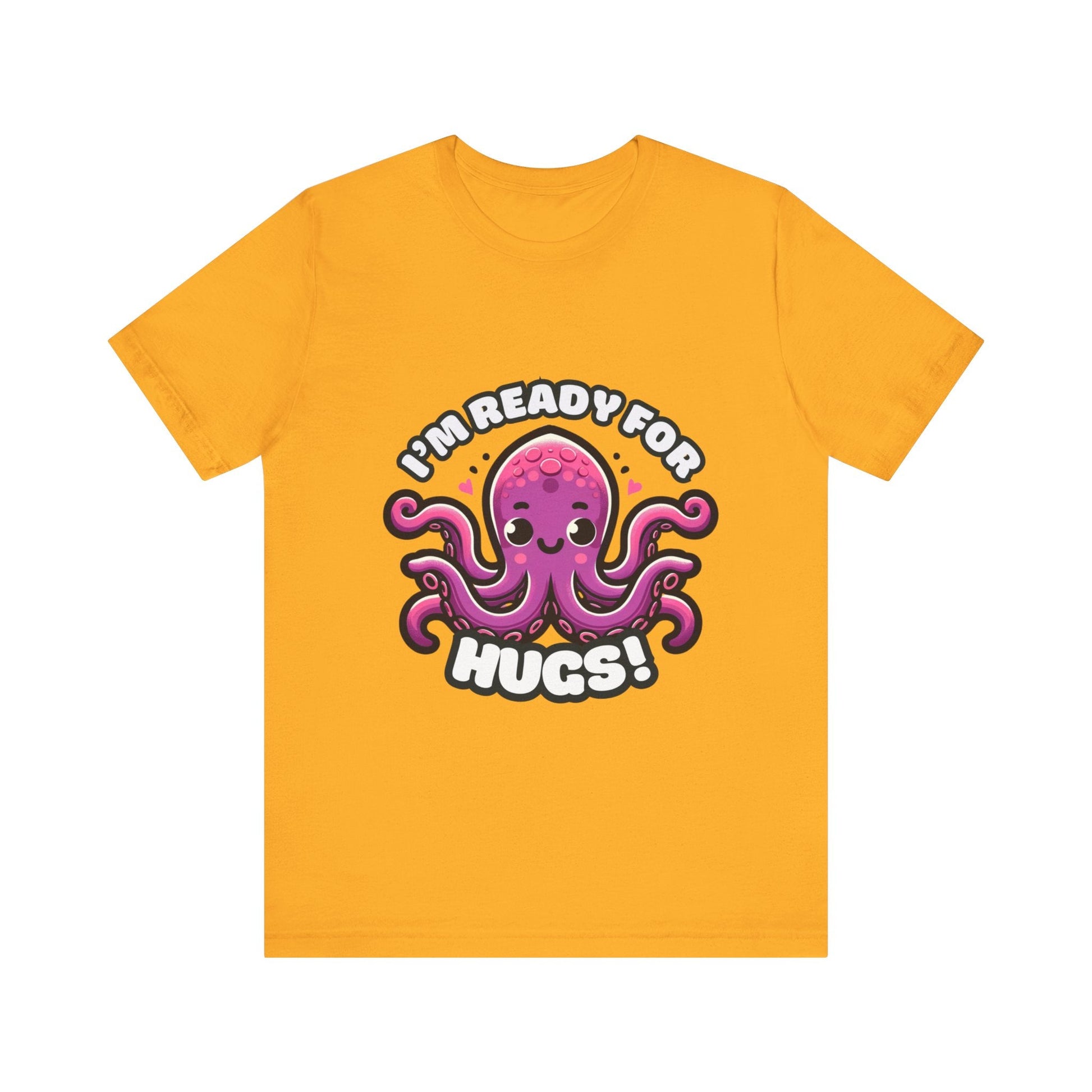 I'm Ready For Hugs - Octopus T-shirt Gold / S