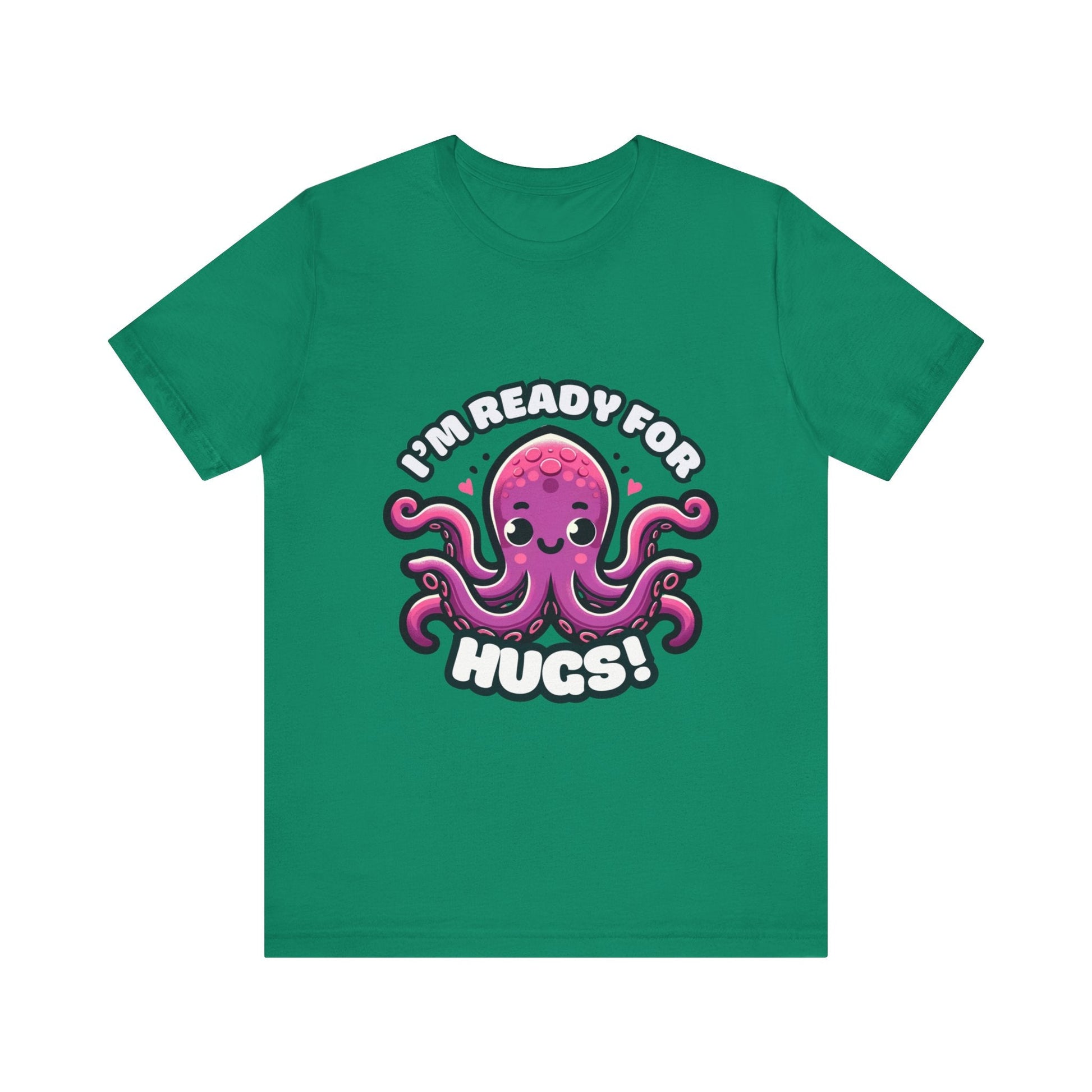 I'm Ready For Hugs - Octopus T-shirt Kelly / S