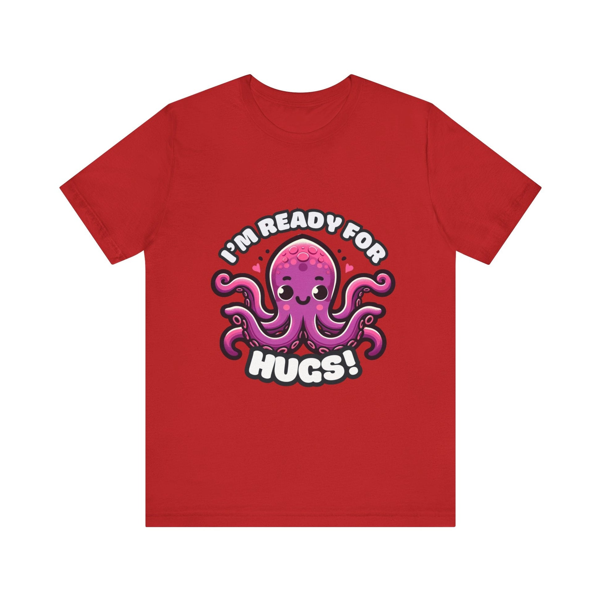 I'm Ready For Hugs - Octopus T-shirt Red / S