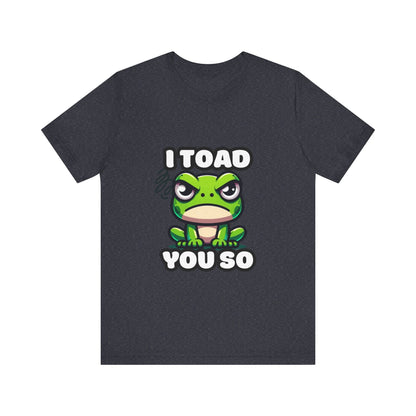 I Toad You So - Toad T-shirt Heather Navy / S