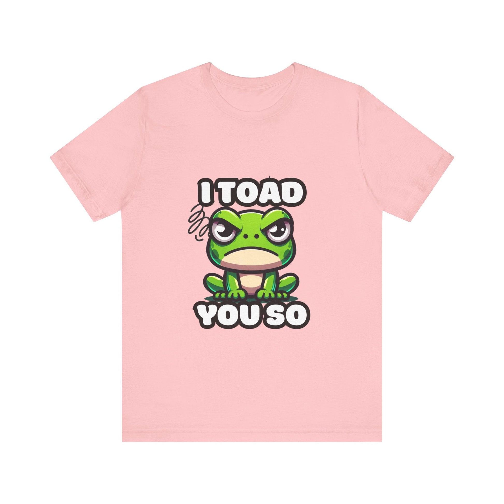 I Toad You So - Toad T-shirt Pink / S