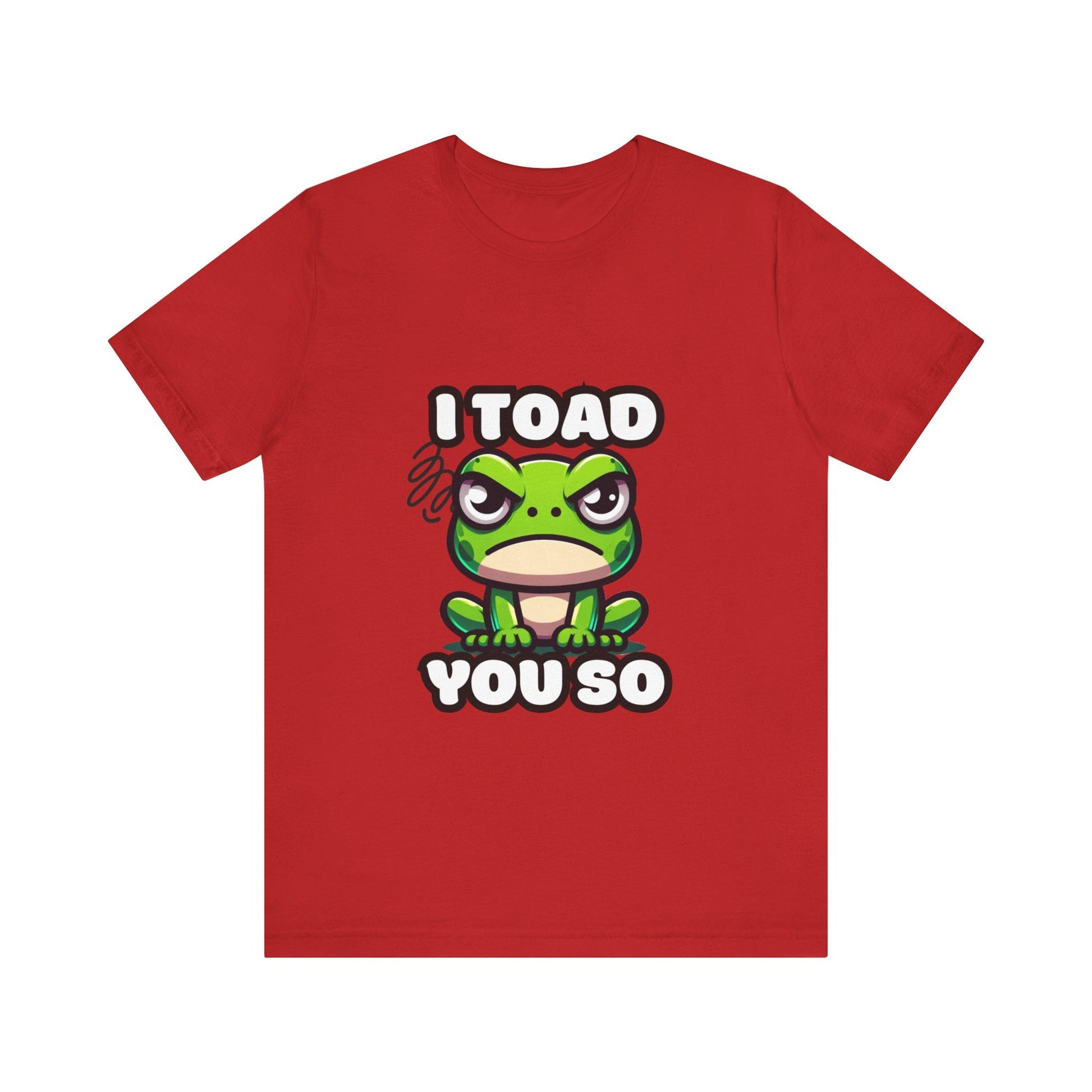 I Toad You So - Toad T-shirt Red / S