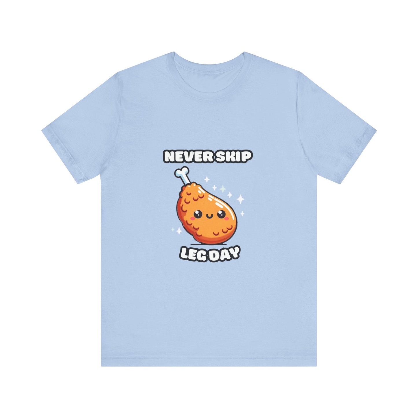 Never Skip Leg Day - Drumstick T-shirt Baby Blue / S