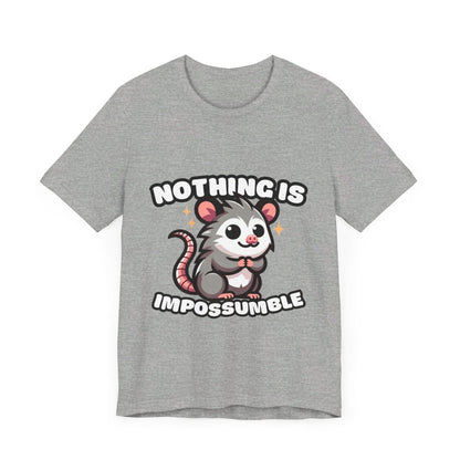 Nothing is Impossumble - Possum T-shirt