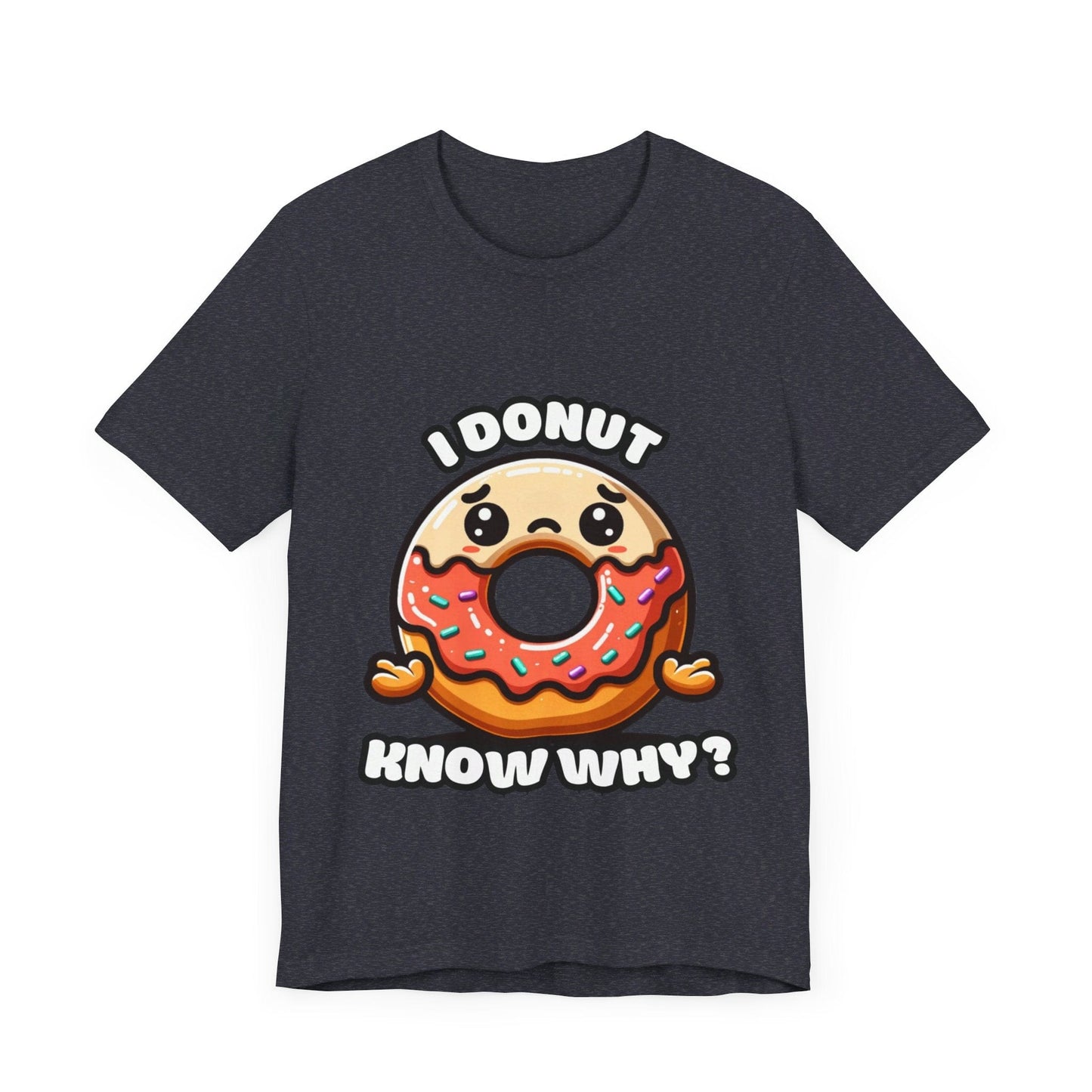 Sad donut (know why) - Donut T-shirts