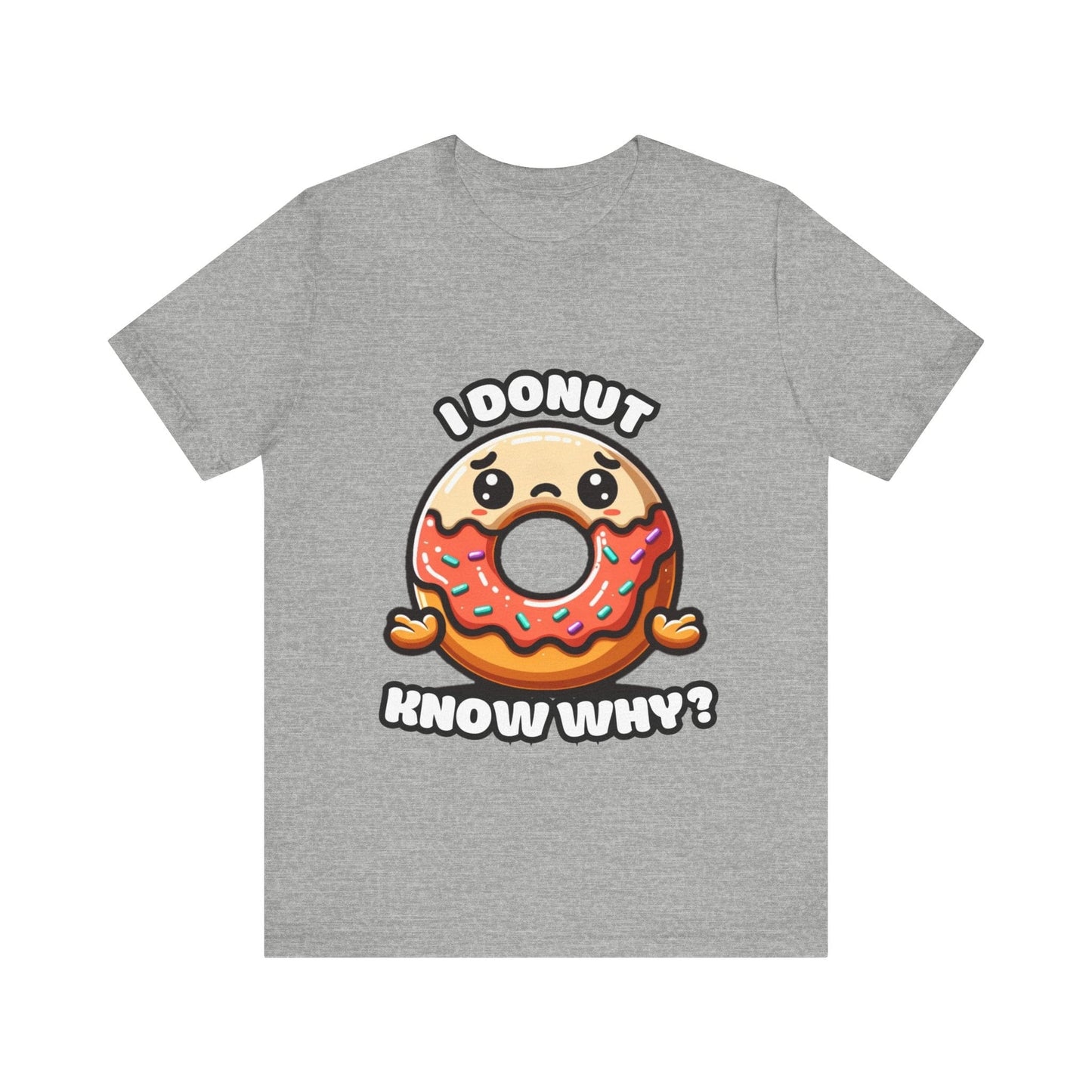 Sad donut (know why) - Donut T-shirts Athletic Heather / S