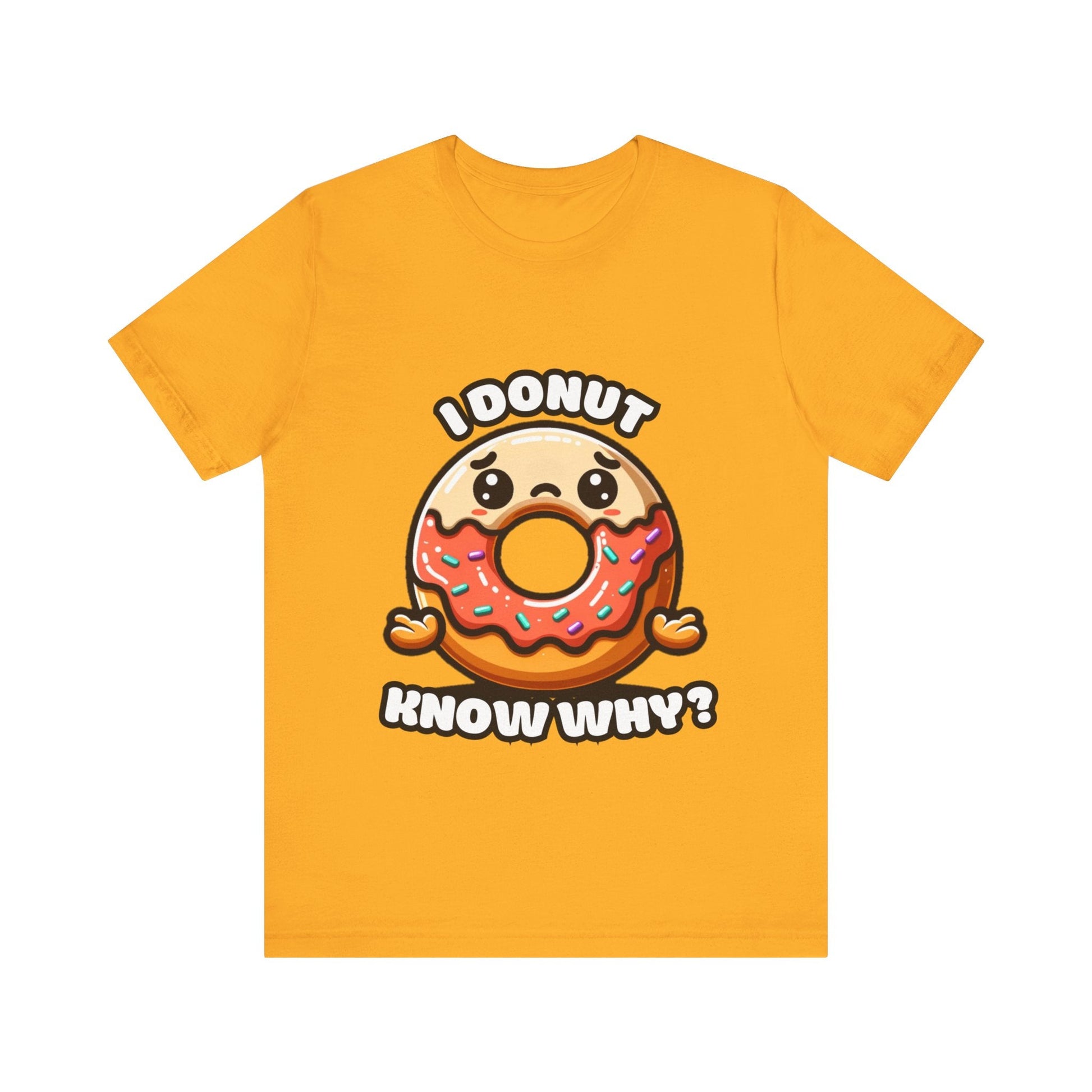 Sad donut (know why) - Donut T-shirts Gold / S