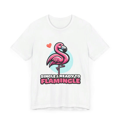 Single & Ready to Flamingle - Flamingo T-shirt