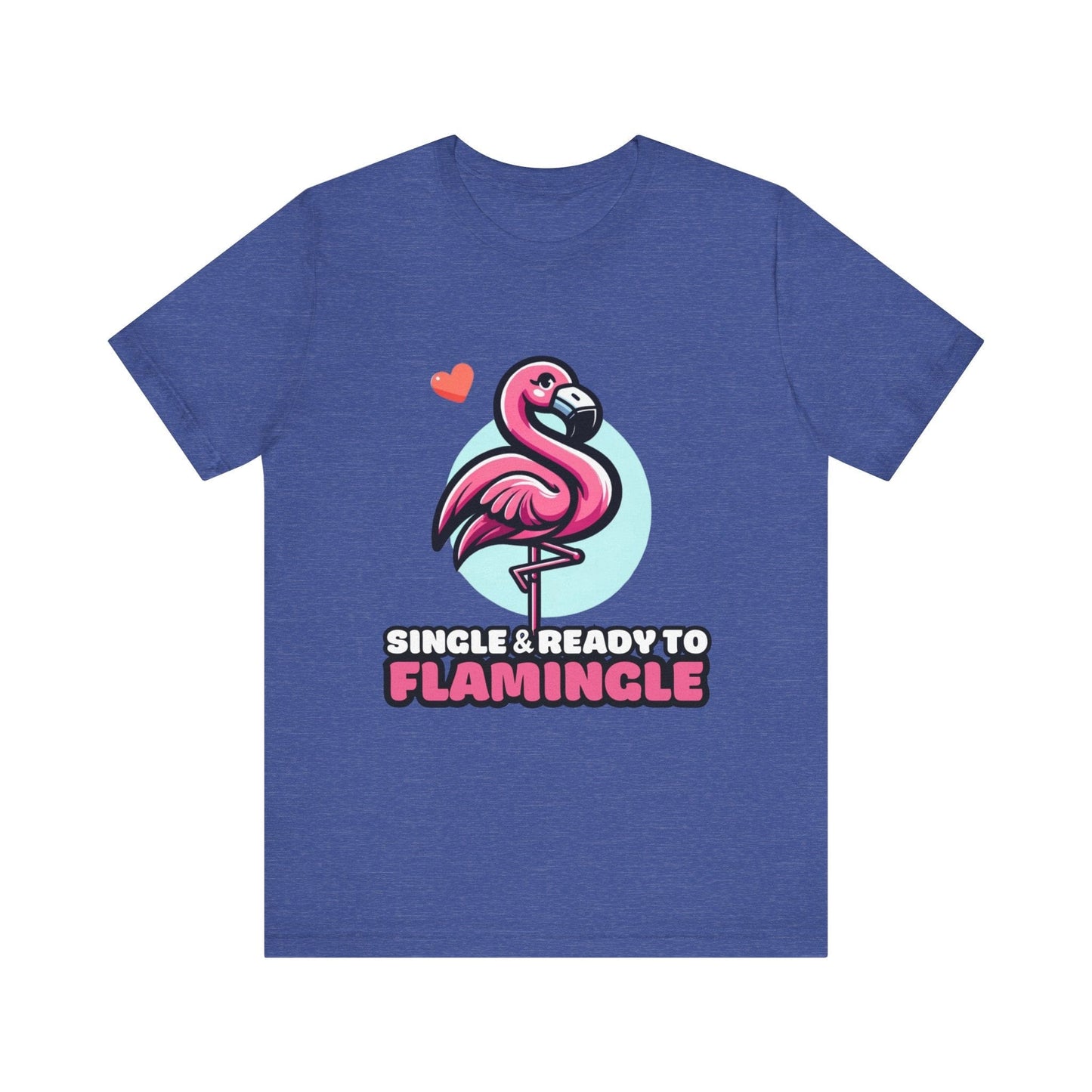 Single & Ready to Flamingle - Flamingo T-shirt Heather True Royal / S