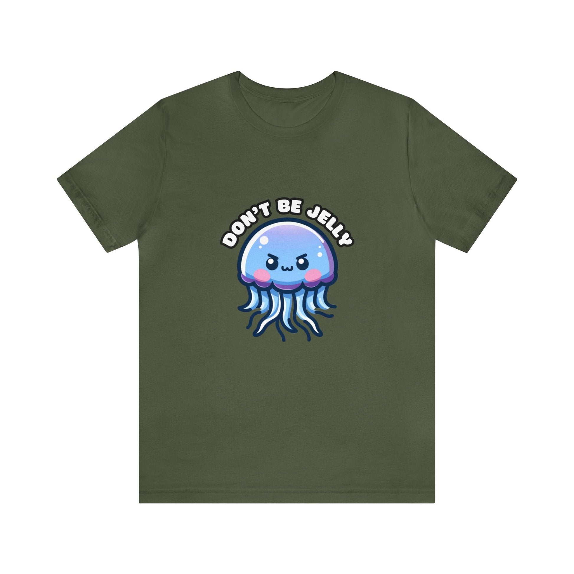 US - Don't Be Jelly - Jellyfish T-shirt Military Green / XS