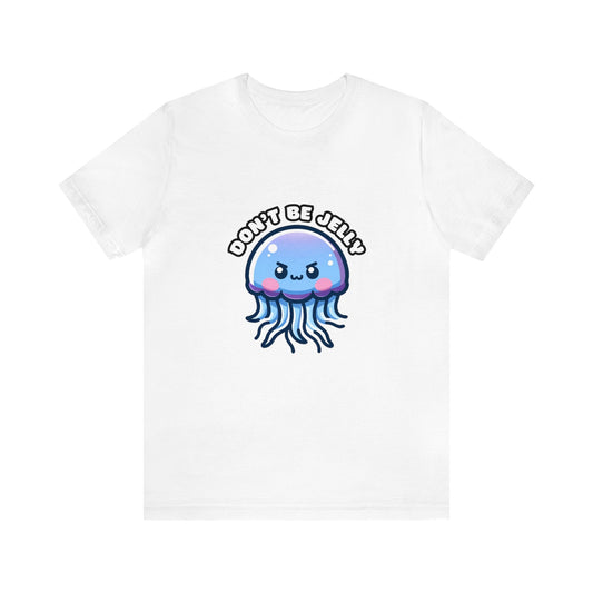 US - Don't Be Jelly - Jellyfish T-shirt White / S
