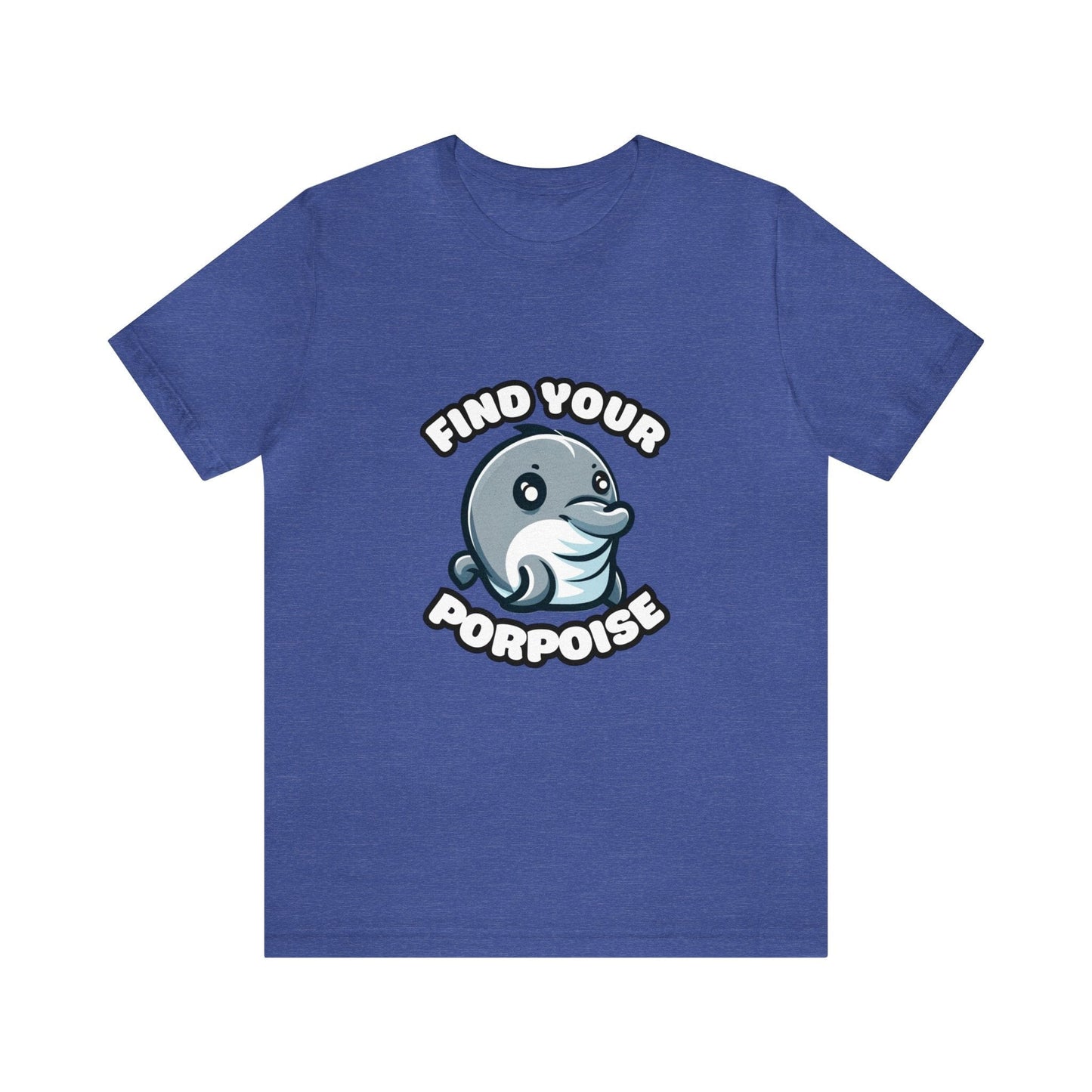 US - Find Your Porpoise - Porpoise T-shirt Heather True Royal / S