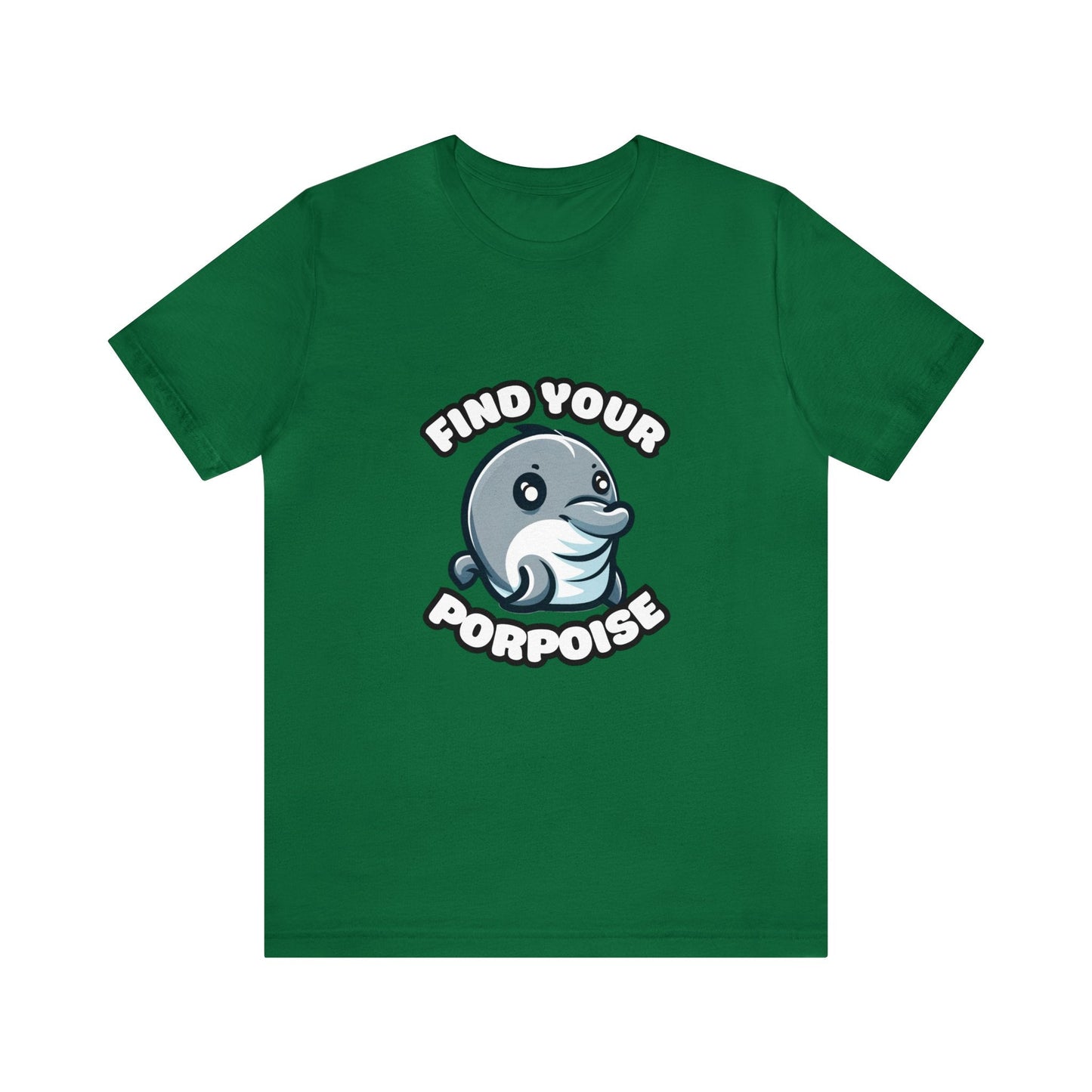 US - Find Your Porpoise - Porpoise T-shirt Kelly / XS