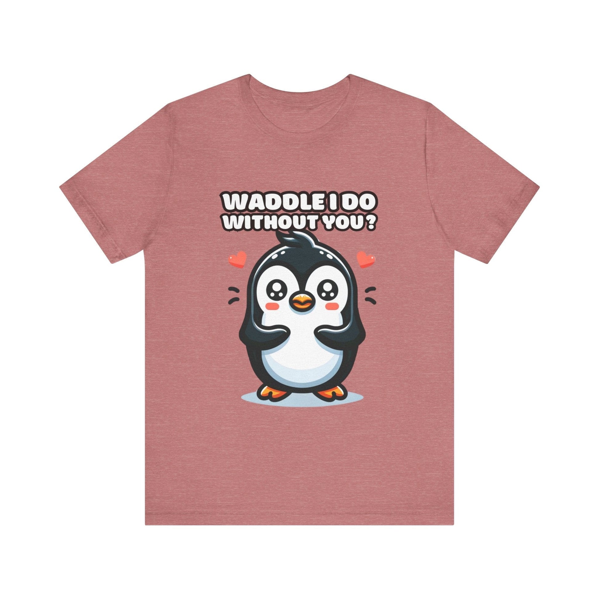 Waddle I Do Without You - Penguin T-shirt Heather Mauve / S