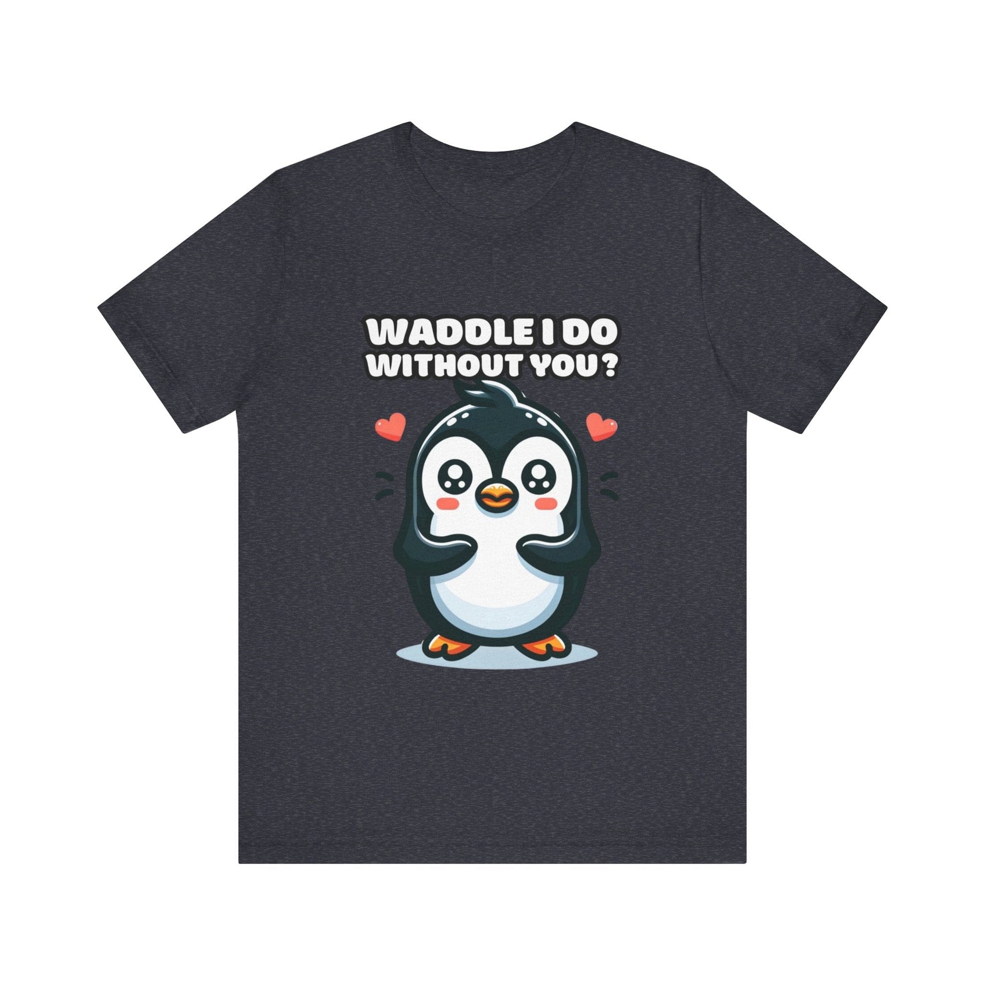 Waddle I Do Without You - Penguin T-shirt Heather Navy / S