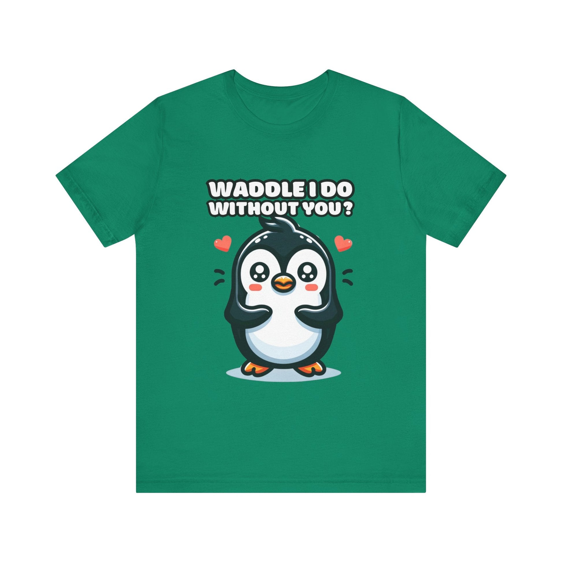 Waddle I Do Without You - Penguin T-shirt Kelly / S